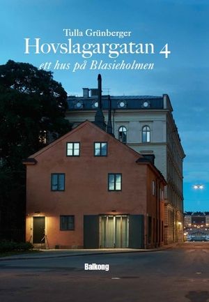 Hovslagargatan 4 : ett hus på Blasieholmen | 1:a upplagan