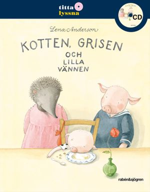 Kotten, Grisen och lilla vännen | 1:a upplagan