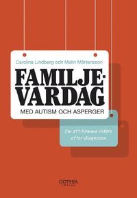 Familjevardag med autism och asperger : om att komma vidare efter diagnosen | 0:e upplagan