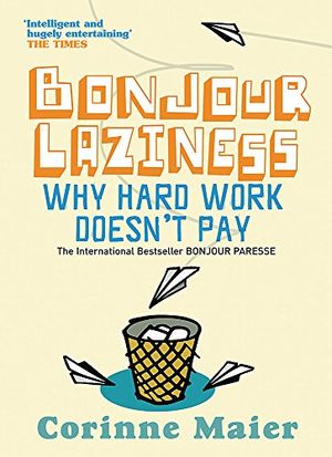 Bonjour laziness - why hard work doesnt pay