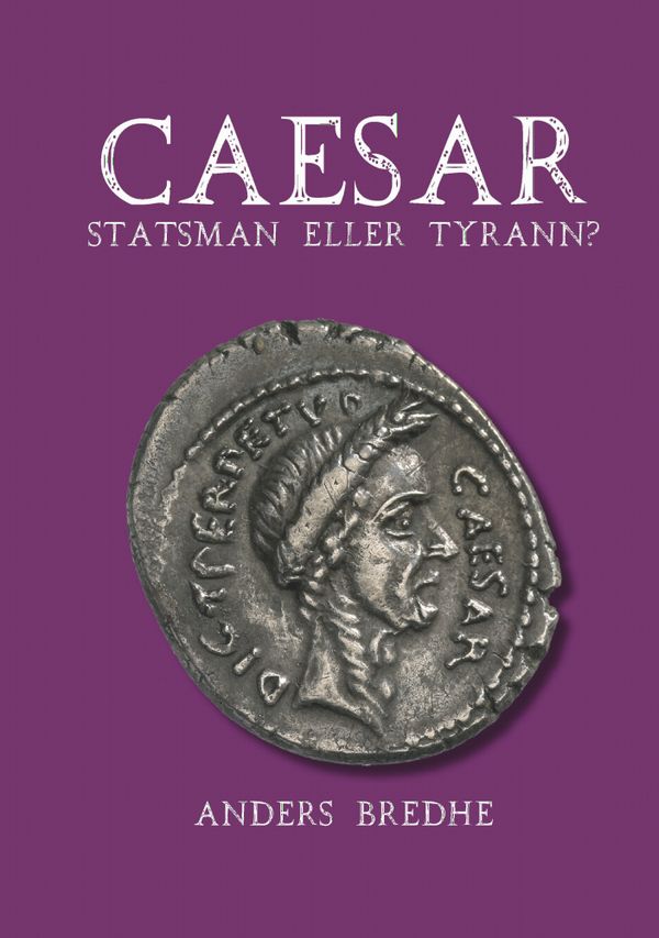 Caesar : statsman eller tyrann? - en biografi | 0:e upplagan