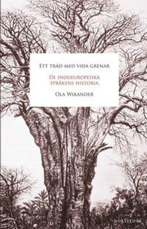 Ett träd med vida grenar : de indoeuropeiska språkens historia | 1:a upplagan