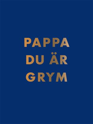 Pappa, du är grym! | 1:a upplagan