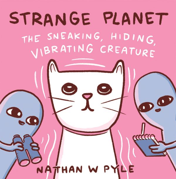 Strange Planet: The Sneaking, Hiding, Vibrating Creature | 0:e upplagan