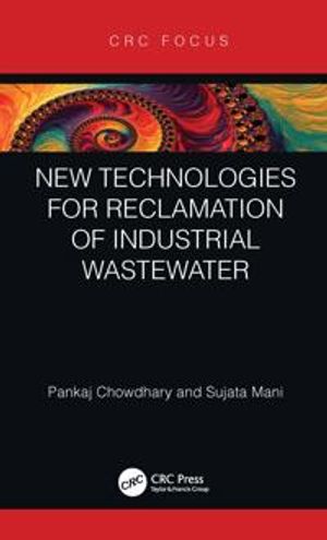 New Technologies for Reclamation of Industrial Wastewater | 1:a upplagan