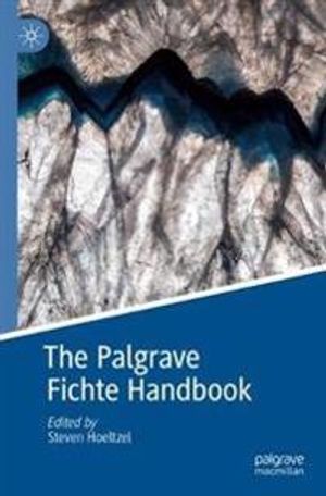 The Palgrave Fichte Handbook (Palgrave Handbooks in German Idealism) | 1:a upplagan