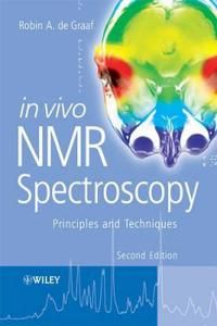 In Vivo NMR Spectroscopy: Principles and Techniques, 2nd Edition | 2:a upplagan