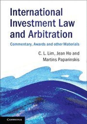 International Investment Law and Arbitration  Commentary, Awards and other Materials