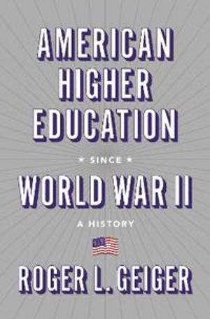 American Higher Education since World War II