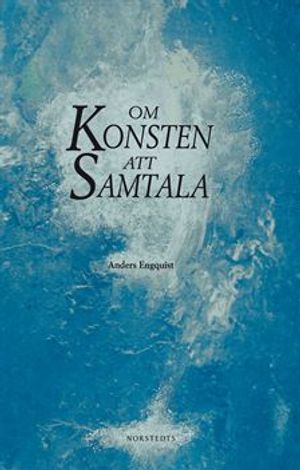 Om konsten att samtala : en bok för människor i kontaktyrken | 4:e upplagan