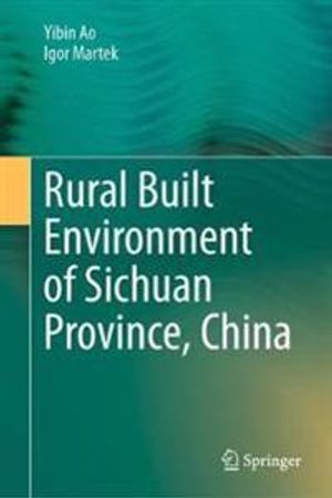 Rural Built Environment of Sichuan Province, China | 1:a upplagan