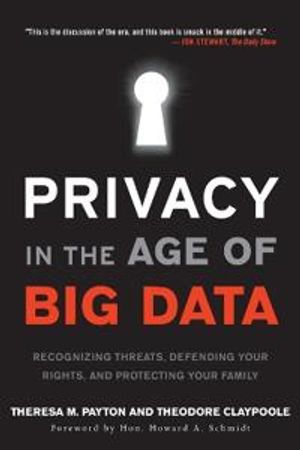 Privacy in the age of big data - recognizing threats, defending your rights