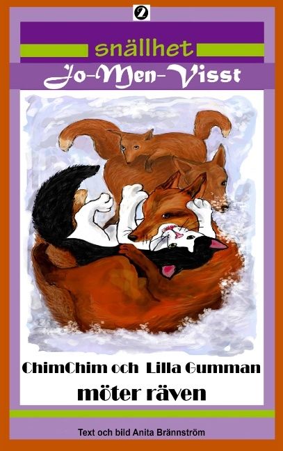 ChimChim och Lilla Gumman möter Räven : Snällhet, Jo-Men-Visst | 1:a upplagan
