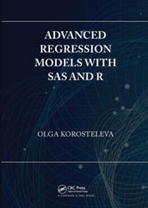 Advanced Regression Models with SAS and R | 1:a upplagan