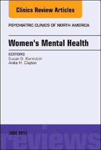 Womens mental health, an issue of psychiatric clinics of north america | 0:e upplagan