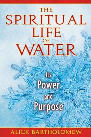 Spiritual Life Of Water: Its Power & Purpose