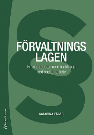 Förvaltningslagen - En kommentar med inriktning mot socialt arbete |  2:e upplagan