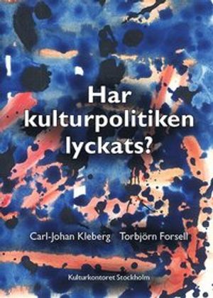 Har kulturpolitiken lyckats? | 1:a upplagan