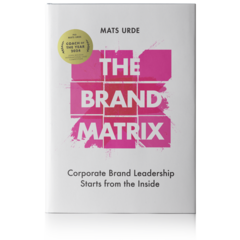 THE BRAND MATRIX : Corporate Brand Leadership Starts from the Inside | 0:e upplagan
