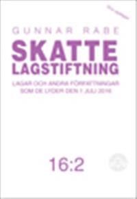 Skattelagstiftning 16:2 : Lagar och andra författningar som de lyder 1 juli 2016 | 53:e upplagan
