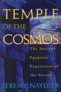 Temple Of The Cosmos : The Ancient Egyptian Experience of the Sacred