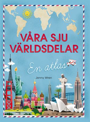 Våra sju världsdelar: en atlas