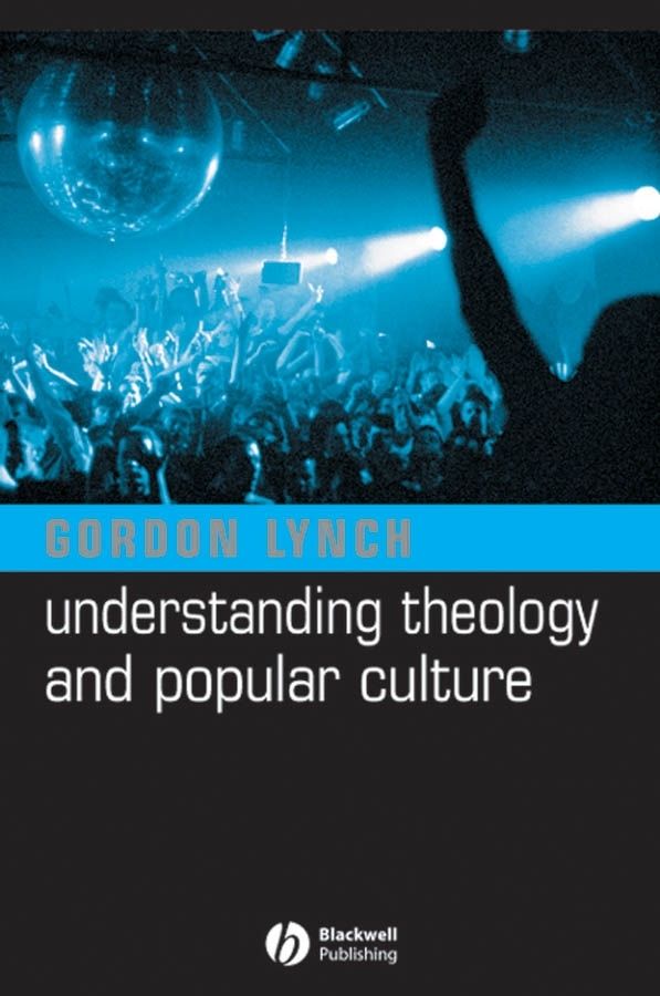Understanding Theology and Popular Culture | 1:a upplagan