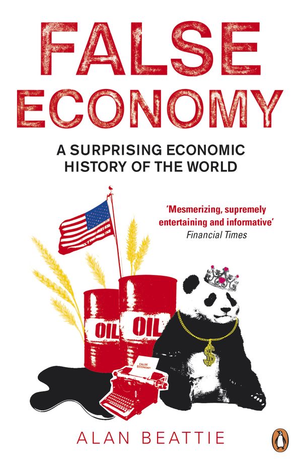 False Economy: A Surprinsing Economic History of the World | 0:e upplagan