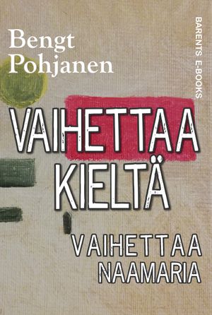 Vaihettaa kieltä, vaihettaa naamaria