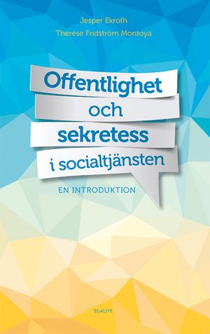 Offentlighet och sekretess i socialtjänsten : en introduktion | 1:a upplagan