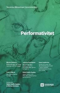 Performativitet: Teoretiska tillämpningar i konstvetenskap: 1 | 0:e upplagan