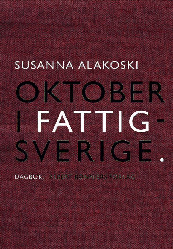 Oktober i Fattigsverige : dagbok | 0:e upplagan