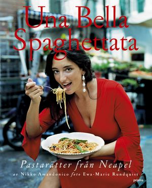 Una Bella spaghettata : pastarätter från Neapel | 1:a upplagan