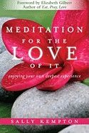 Meditation for the love of it - enjoying your own deepest experience