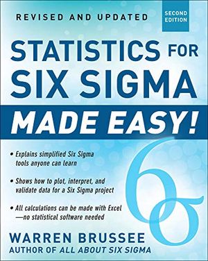 Statistics for six sigma made easy! revised and expanded second edition