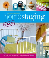 Homestaging : så fixar du din bostad inför försäljning