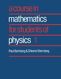 A Course in Mathematics for Students of Physics | 0:e upplagan