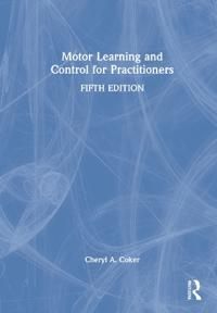 Motor Learning and Control for Practitioners | 5:e upplagan