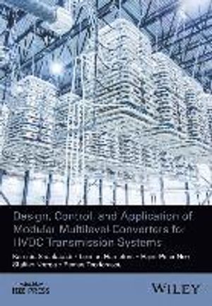 Design, Control and Application of Modular Multilevel Converters for HVDC T | 1:a upplagan