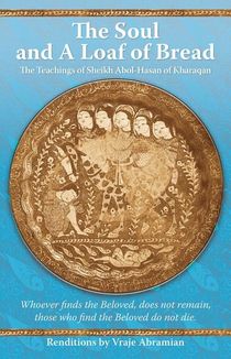 Soul & a loaf of bread - the teachings of sheikh abol-hasan of kharaqan