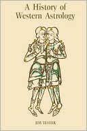 A History of Western Astrology - Tester S.J - S. J.