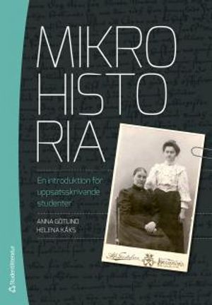 Mikrohistoria : en introduktion för uppsatsskrivande studenter | 1:a upplagan