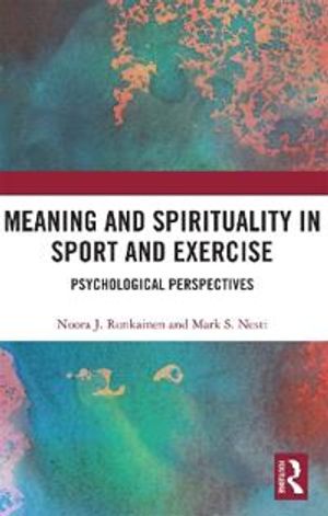 Meaning and Spirituality in Sport and Exercise | 1:a upplagan