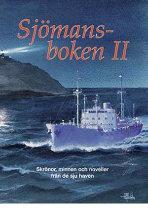 Sjömansboken II – Skrönor, minnen och noveller från de sju haven