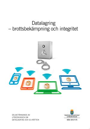 Datalagring - brottsbekämpning och integritet. SOU 2017:75 : Delbetänkande | 1:a upplagan