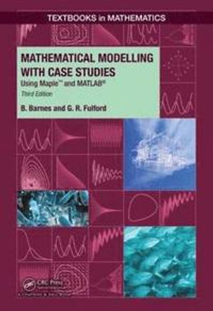 Mathematical Modelling with Case Studies | 3:e upplagan