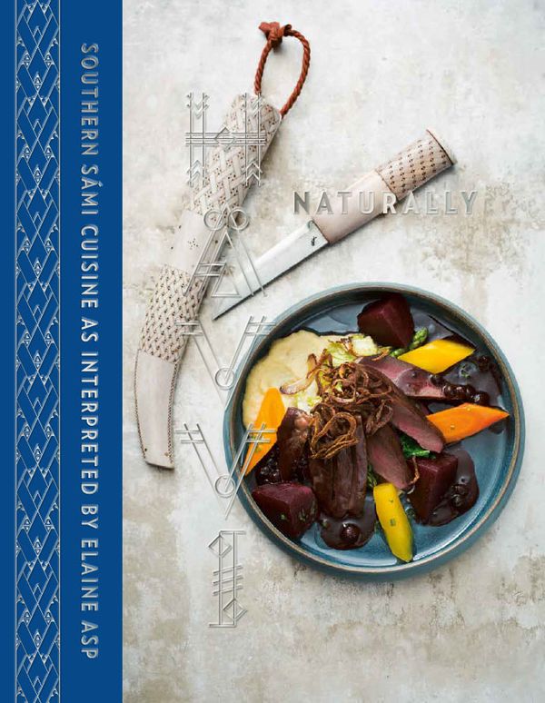 Hävvi = Naturally - Southern Sámi Cuisine as interpreted by Elaine Asp | 0:e upplagan
