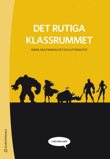Det rutiga klassrummet - serier, multimodalitet och litteracitet | 1:a upplagan