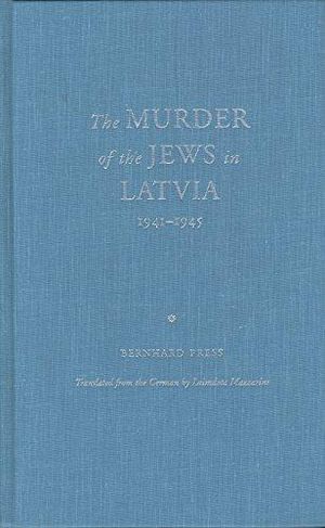 The Murder of the Jews in Latvia, 1941-1945