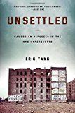 Unsettled - cambodian refugees in the new york city hyperghetto